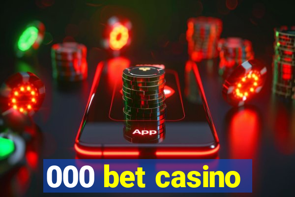 000 bet casino